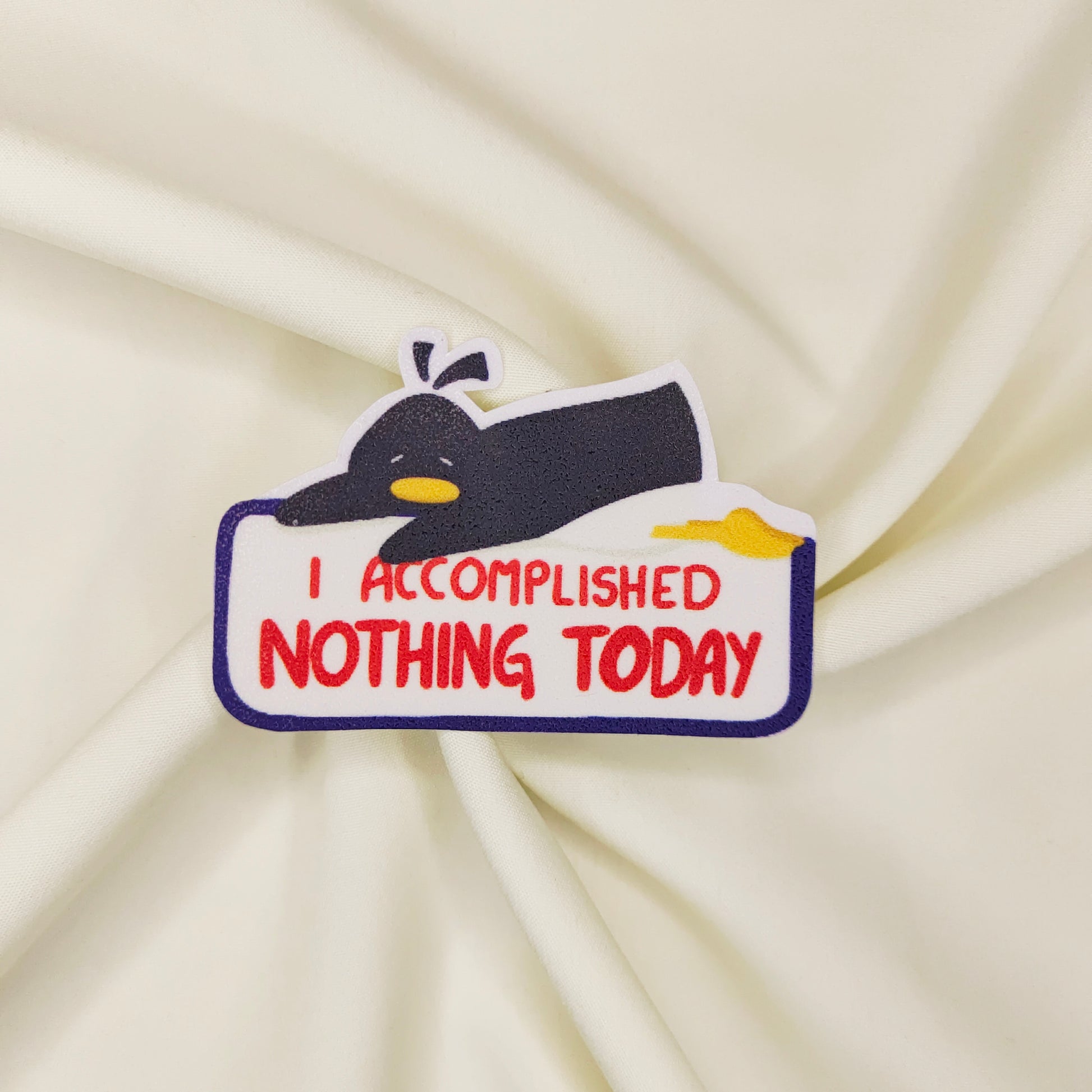 Accomplished nothing today Sticker