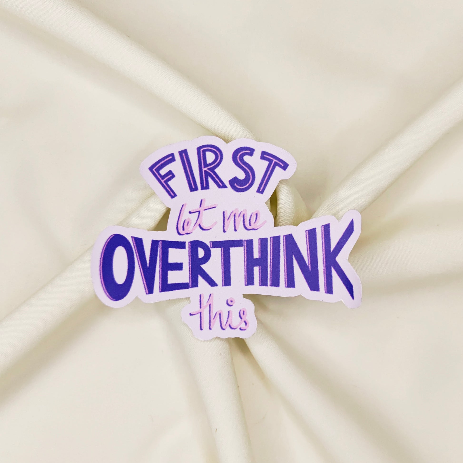 First Let Me Overthink This Sticker