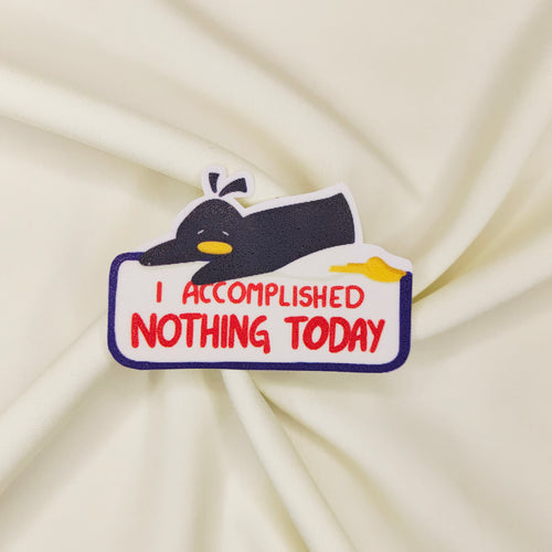 Accomplished nothing today Sticker